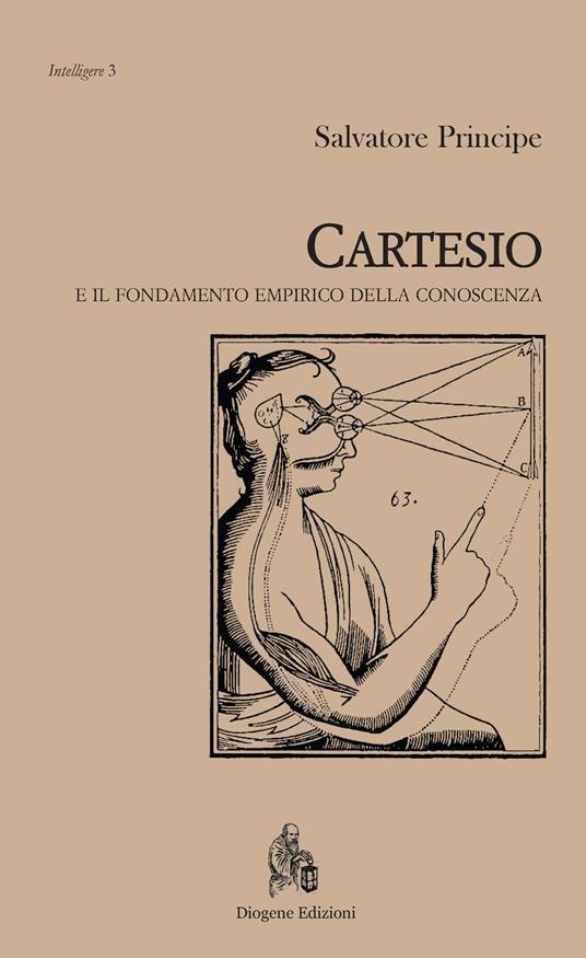 Cartesio e il fondamento empirico della conoscenza - Salvatore Principe - copertina