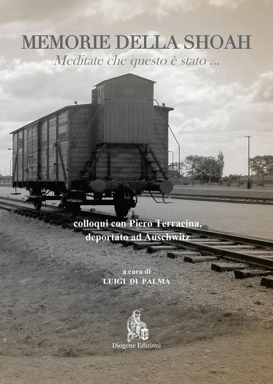 Memorie della Shoah. Meditate che questo è stato... Colloqui con Piero Terracina, deportato ad Auschwitz - Piero Terracina - copertina