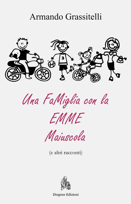 Una famiglia con la emme maiuscola (e altri racconti) - Armando Grassitelli - copertina