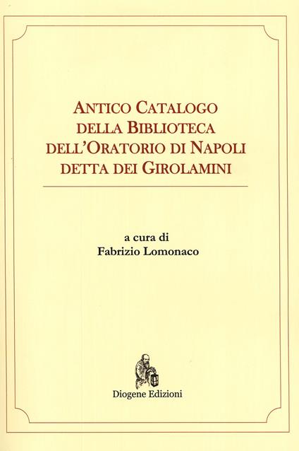 Antico catalogo della Biblioteca dell'oratorio di Napoli detta dei Girolamini - Fabrizio Lomonaco - copertina