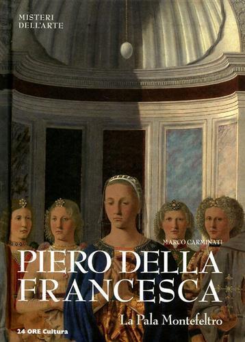 Piero della Francesca. La Pala Montefeltro - Marco Carminati - copertina