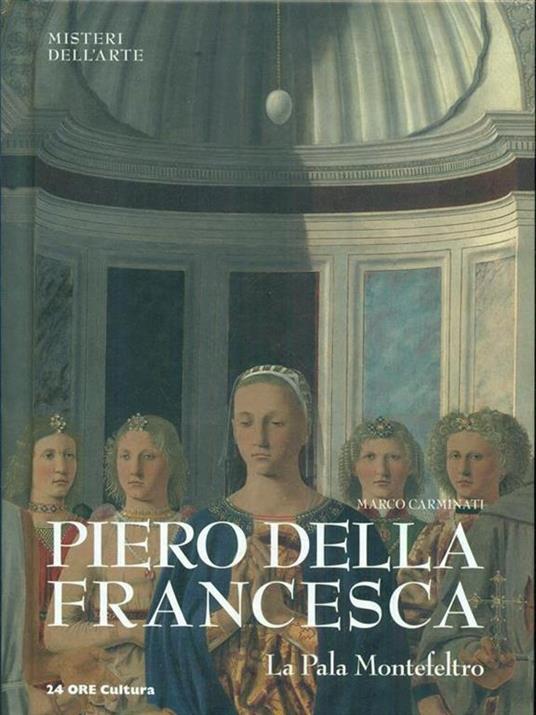 Piero della Francesca. La Pala Montefeltro - Marco Carminati - 3