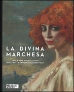 La divina marchesa. Arte e vita di Luisa Casati dalla Belle Époque agli anni folli. Catalogo della mostra (Venezia, 4 ottobre 2014-8 marzo 2015)