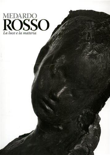 Medardo Rosso. Catalogo della mostra (Milano, 18 febbraio-31 maggio 2015). Ediz. illustrata - 6