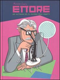 Ettore. Mr. Sottsass Jr. e il mistero degli oggetti - Massimo Giacon - copertina