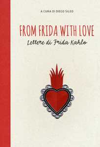 Libro From Frida with love. Lettere di Frida Kahlo 