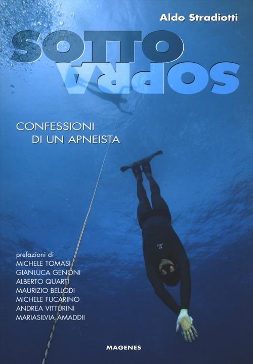 Sottosopra. Confessioni di un apneista - Aldo Stradiotti - copertina