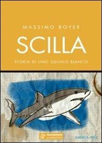 Scilla. Storia di uno squalo bianco - Massimo Boyer - copertina