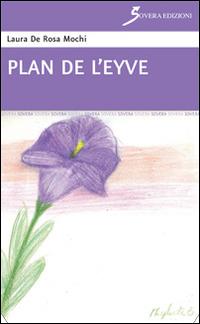 Plan de l'Eyve - Laura De Rosa Mochi - copertina