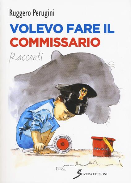 Volevo fare il commissario - Ruggero Perugini - copertina