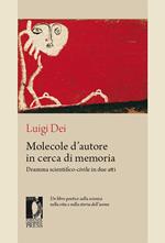 Molecole d'autore in cerca di memoria. Dramma scientifico-civile in due atti