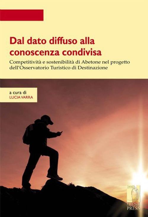 Dal dato diffuso alla conoscenza condivisa. Competitività e sostenibilità di Abetone nel progetto dell'Osservatorio turistico di destinazione - copertina