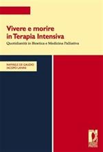 Vivere e morire in terapia intensiva. Quotidianità in bioetica e medicina palliativa