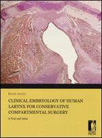 Clinical embryology of human larynx for conservative compartmental surgery. A text and atlas. Ediz. illustrata