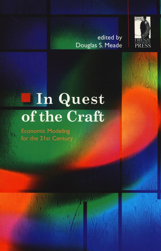 In quest of the craft. Economic modelling for the 21st century - copertina