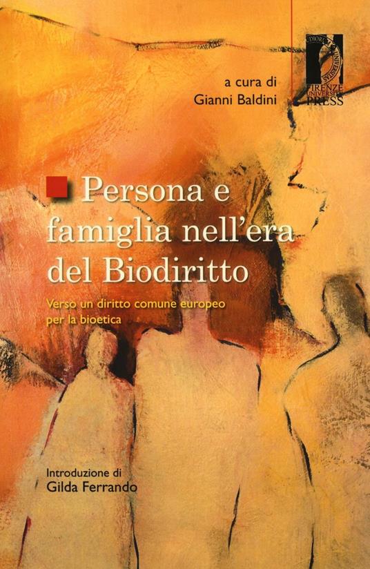 Persona e famiglia nell'era del biodiritto. Verso un diritto comune europeo per la bioetica - copertina