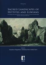 Sacred landscapes of Hittites and Luwians. Proceedings of the international conference in honour of Franca Pecchioli Daddi (Florence, February 6th-8th 2014)