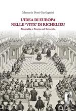 L' idea di Europa nelle «Vite» di Richelieu. Biografia e storia nel Seicento