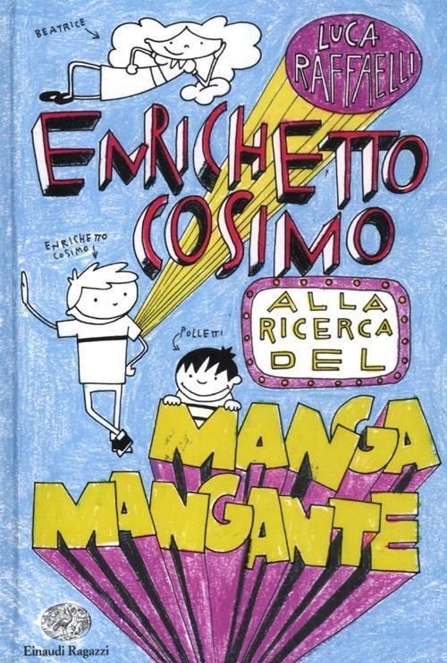 Enrichetto Cosimo alla ricerca del manga mangante - Luca Raffaelli,Andrea Cavallini - 3