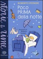 Poco prima della notte. Ediz. illustrata