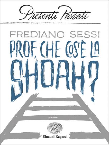 Prof, che cos'è la Shoah? - Frediano Sessi - copertina