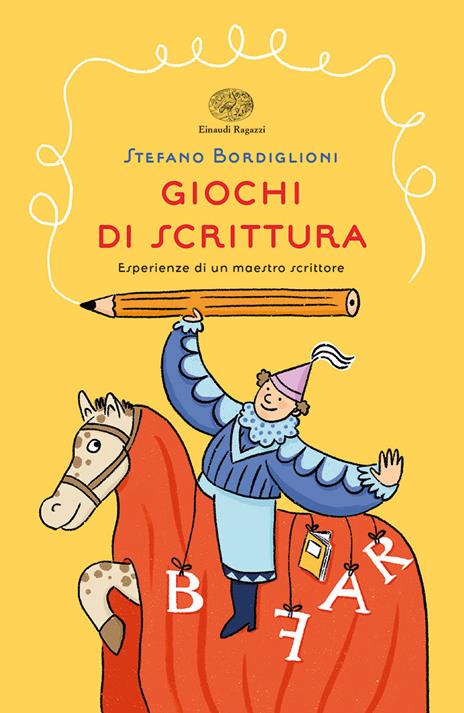 Giochi di scrittura. Esperienze di un maestro scrittore - Stefano Bordiglioni - copertina