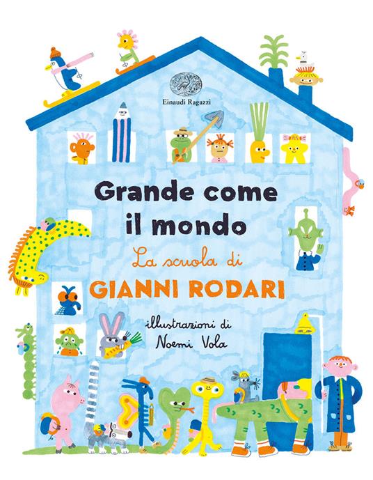 Grande come il mondo. La scuola di Gianni Rodari. Ediz. a colori - Gianni Rodari - copertina