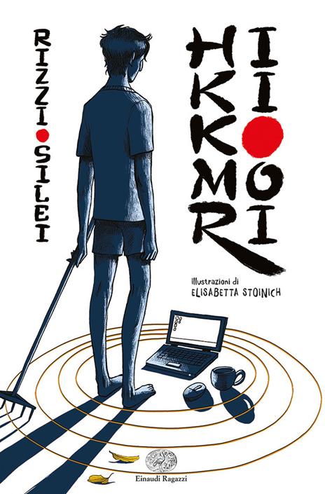 Hikikomori. Ediz. illustrata - Ariela Rizzi,Fabrizio Silei - copertina