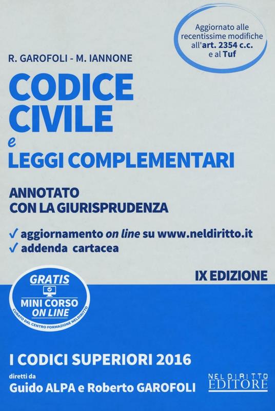 Codice civile e leggi complementari. Annotato con la giurisprudenza. Con aggiornamento online - Roberto Garofoli,Maria Iannone - copertina