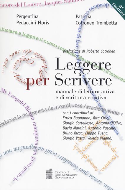 Leggere per scrivere. Manuale di lettura attiva e scrittura creativa - Pergentina Pedaccini Floris,Patrizia Cotroneo Trombetta - copertina