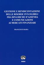 Gestione e rendicontazione delle risorse intangibili fra dinamiche d'azienda e comunicazioni ai mercati finanziari