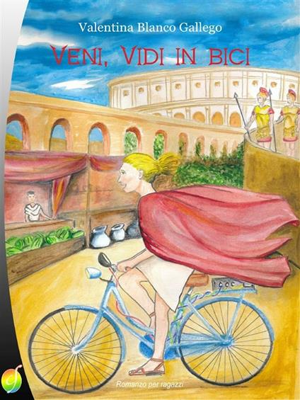 Veni, vidi in bici - Valentina Blanco Gallego - ebook