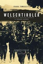 Welschtiroler. Una famiglia trentina durante la Grande Guerra