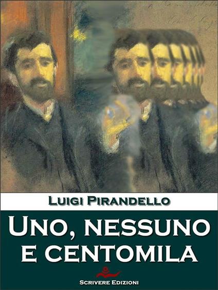 Uno, nessuno e centomila - Luigi Pirandello - ebook