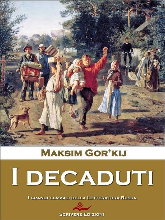 I decaduti - Maksim Gorkij,E. W. Foulques - ebook