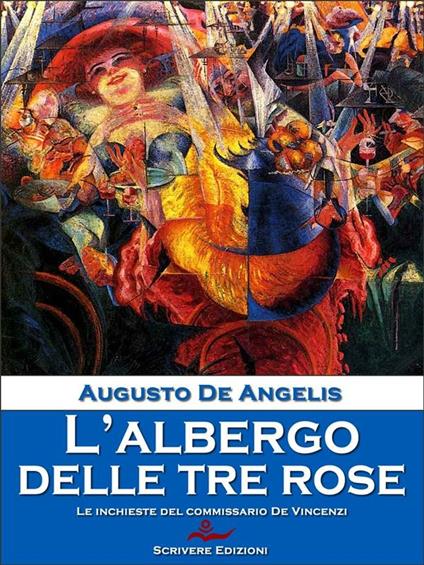 L' albergo delle tre rose. Le inchieste del commissario De Vincenzi - Augusto De Angelis - ebook