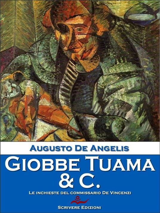 Giobbe Tuama & C. Le inchieste del commissario De Vincenzi - Augusto De Angelis - ebook