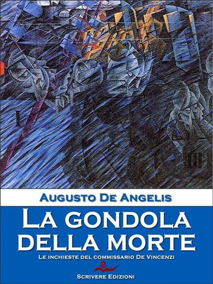 La gondola della morte. Le inchieste del commissario De Vincenzi - Augusto De Angelis - ebook