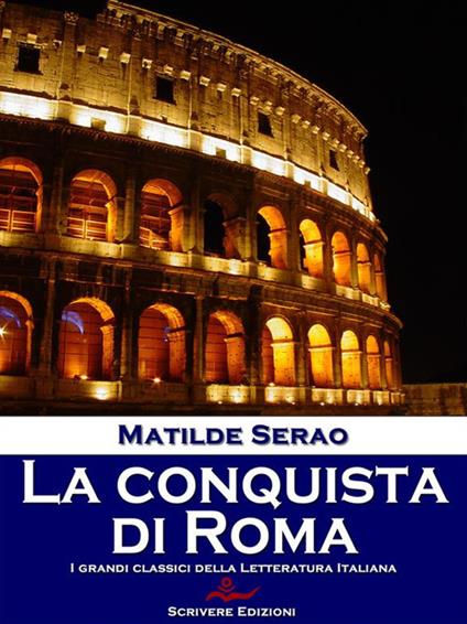 La conquista di Roma - Matilde Serao - ebook