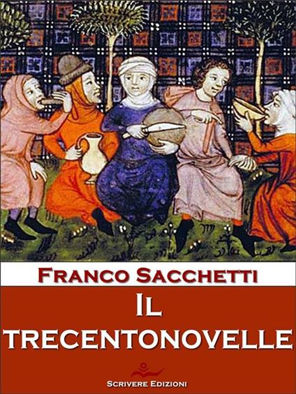 Il trecentonovelle - Franco Sacchetti - ebook