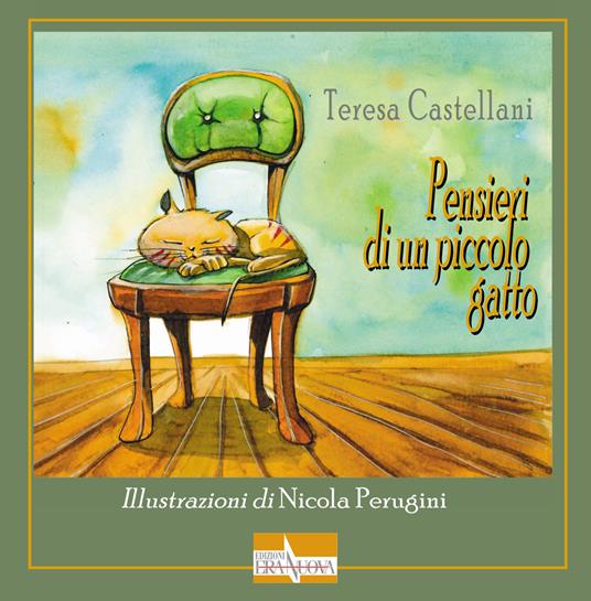 Pensieri di un piccolo gatto - Teresa Castellani - Libro - Era Nuova - I  sassi magici. Bambine & bambini | laFeltrinelli