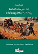 Contrabbando e finanzieri nell'Umbria pontificia (1815-1860)