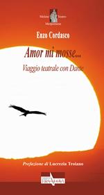 Amor mi mosse... Viaggio teatrale con Dante