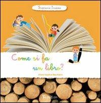 Come si fa un libro? Scopriamo insieme - Anne-Sophie Baumann - copertina