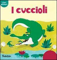 I cuccioli. Ediz. illustrata - copertina