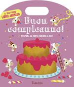 Buon compleanno! Ediz. illustrata