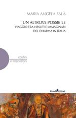 Un altrove possibile. Viaggio tra vissuti e immaginari del Dharma in Italia