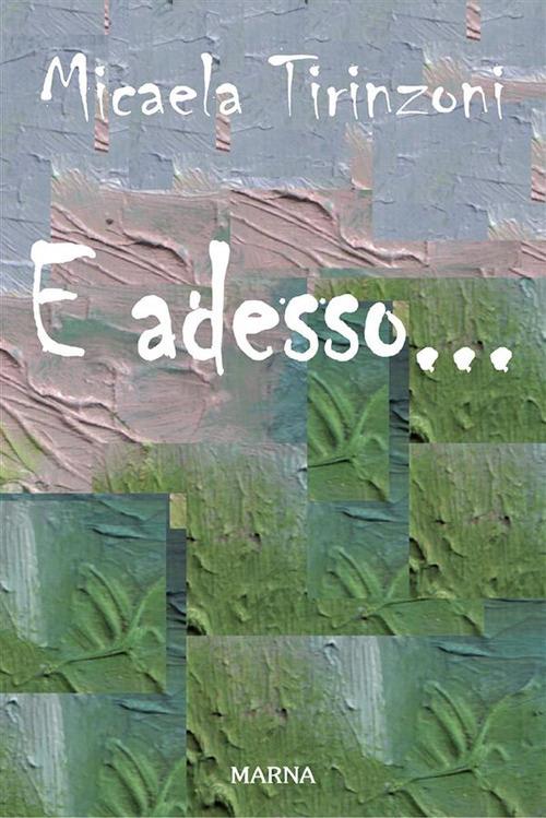 E adesso... - Micaela Tirinzoni - ebook