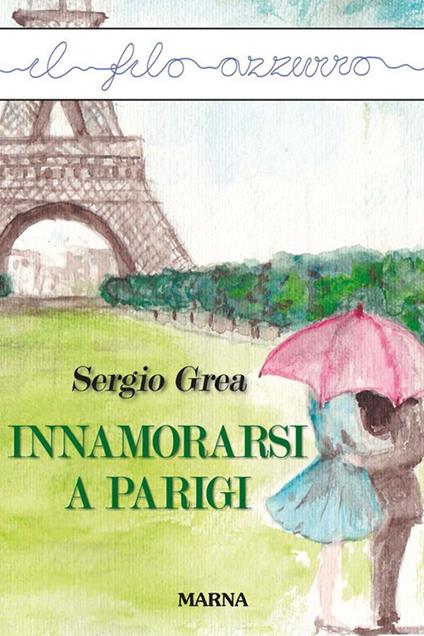 Innamorarsi a Parigi - Sergio Grea - ebook