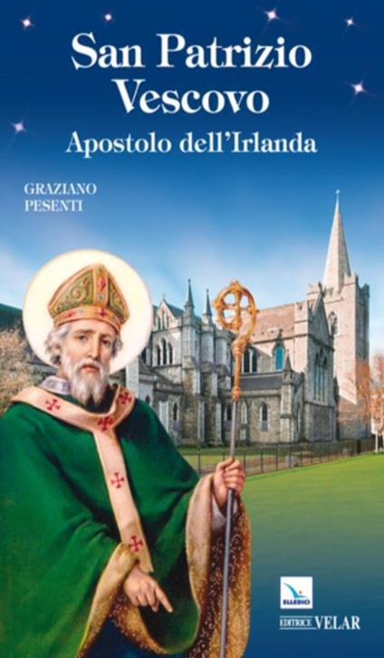 San Patrizio vescovo. Apostolo dell'Irlanda - Graziano Pesenti - copertina